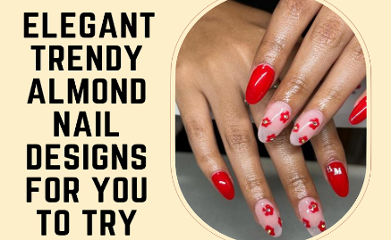 elegant trendy almond nail designs