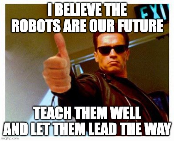 robots are our future thumbs up meme