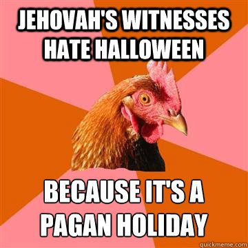jehovahs witnesses hate halloween meme