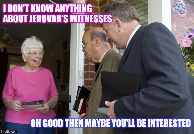 i dont know anything jehovahs witnesses training meme