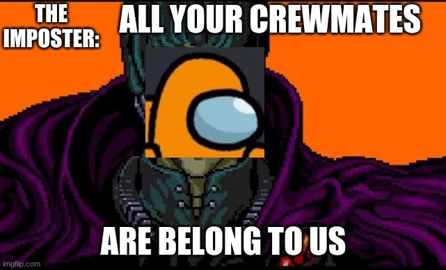 crewmates are belong to us meme