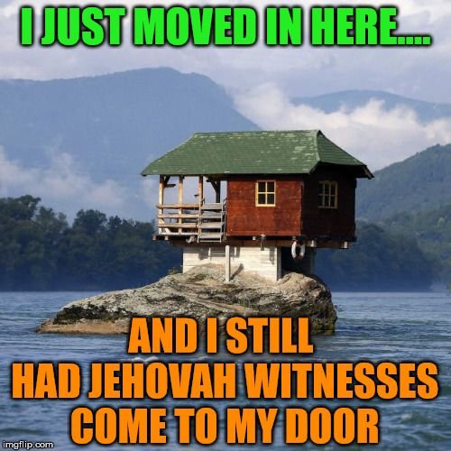 i just moved jehovah witnesses meme