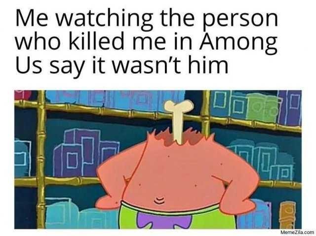 watching the person who killed among us meme