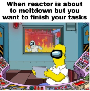 when reactor is meltdown among us meme