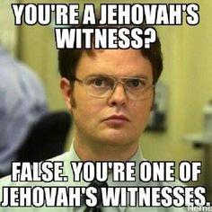 you are a jehovahs witness meme