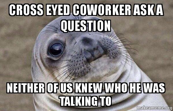 cross eyed coworker meme