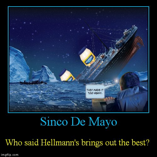 hellmanns cinco de mayo titanic meme