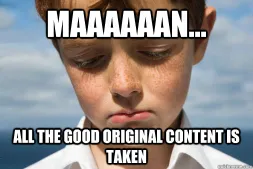 original content is taken disappointed kids meme