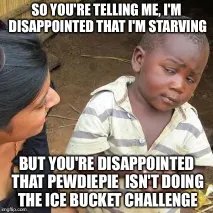  ice bucket challenge disappointed kids meme