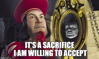 lord farquaad meme sacrifice