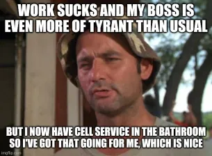 7. cell service in bathroom boss from office space meme