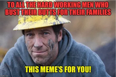 hard working men working hard meme
