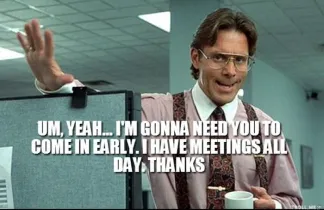9. I have meetings all day boss from office space meme