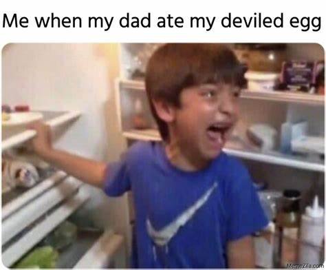 dad ate devilled egg meme