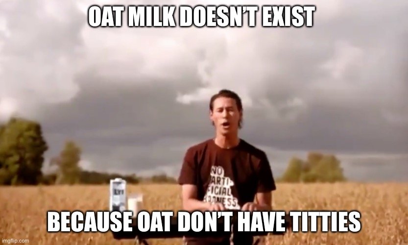 oat milk meme